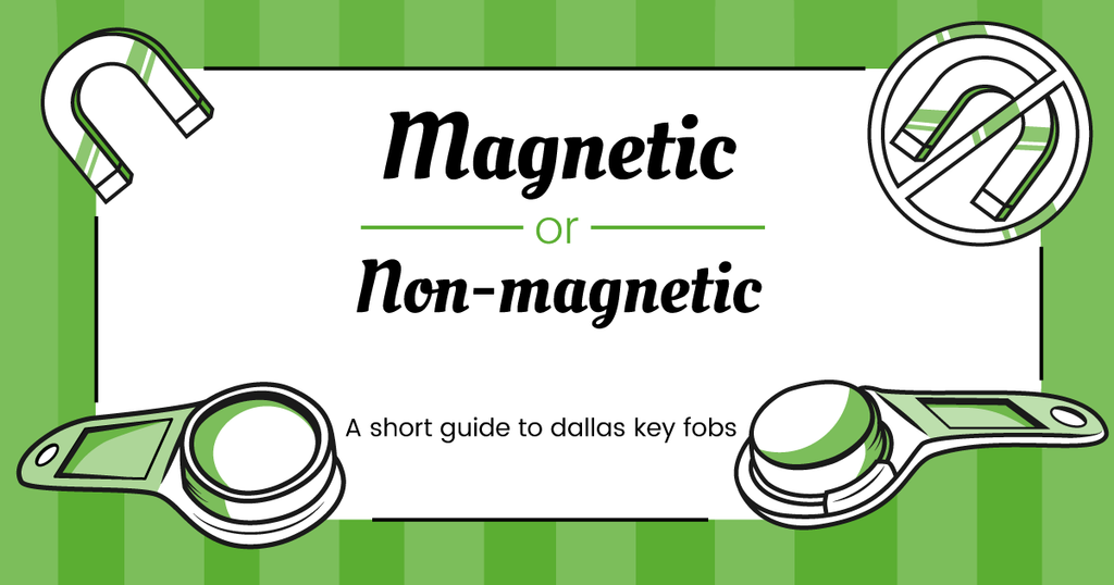 Magnetic or Non-magnetic? A short guide to dallas key fobs
