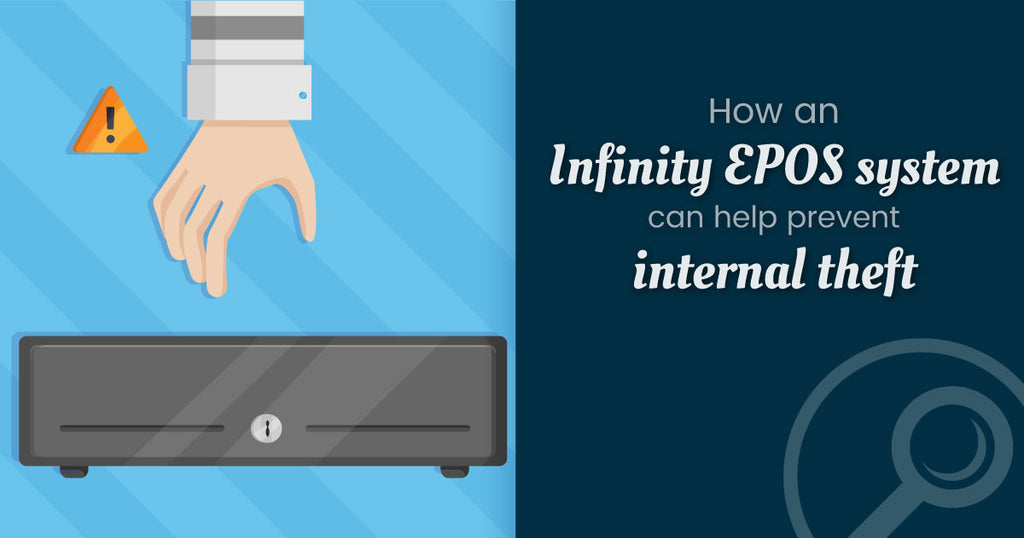 How an Infinity EPOS system can help prevent internal theft
